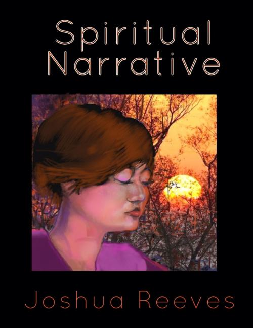Cover of the book Spiritual Narrative by Joshua Reeves, Lulu.com