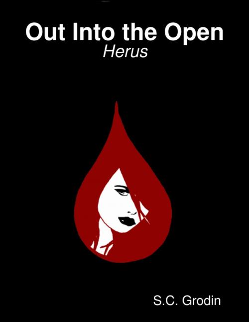 Cover of the book Out Into the Open - Herus by S.C. Grodin, Lulu.com
