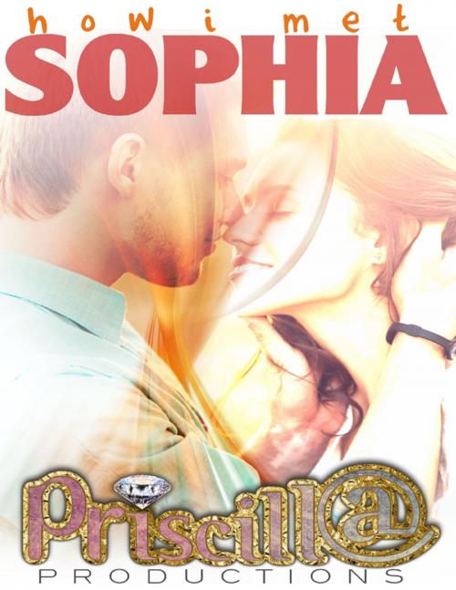 Cover of the book How I Met Sophia by Priscill@ Productions, Lulu.com
