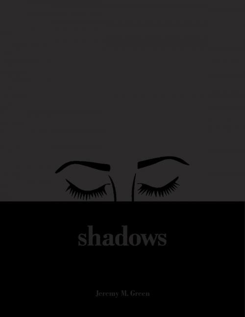 Cover of the book Shadows by Jeremy Green, Lulu.com