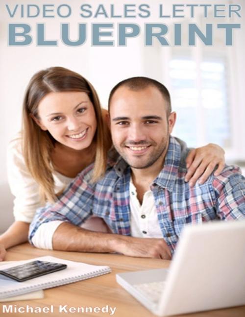 Cover of the book Video Sales Letter Blueprint by Michael Kennedy, Lulu.com