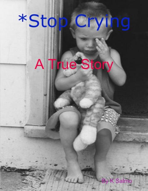 Cover of the book *Stop Crying by K Salmo, Lulu.com