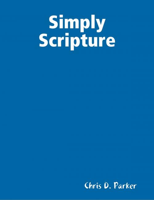 Cover of the book Simply Scripture by Chris D. Parker, Lulu.com