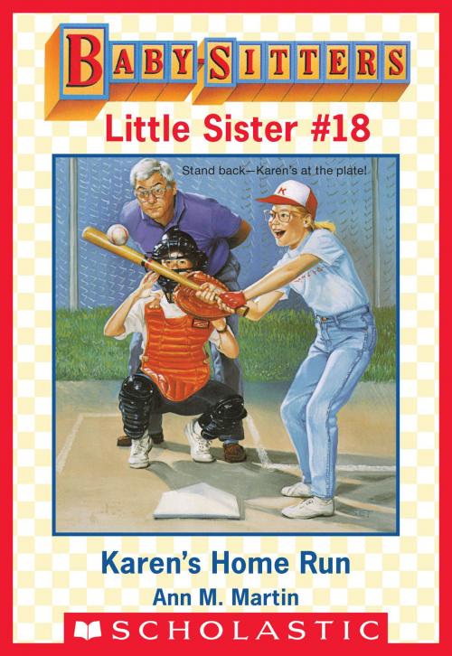 Cover of the book Karen's Home Run (Baby-Sitters Little Sister #18) by Ann M. Martin, Scholastic Inc.