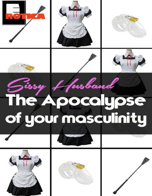 Cover of the book Sissy Husband: The Apocalypse of Your Masculinity by Elle Mesen, Lulu.com