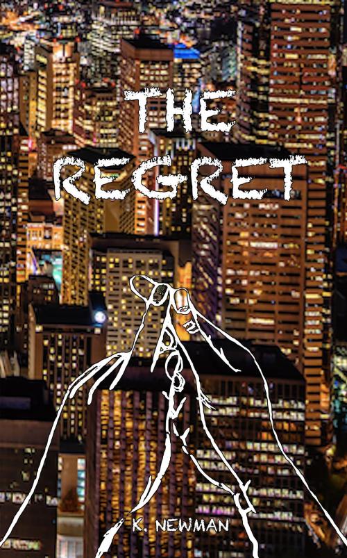 Cover of the book The Regret by K. Newman, K. Newman