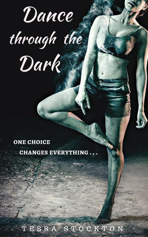 Cover of the book Dance through the Dark by Tessa Stockton, Creative Purpose Publications