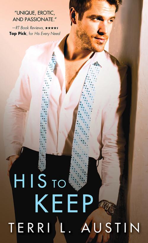 Cover of the book His to Keep by Terri Austin, Sourcebooks