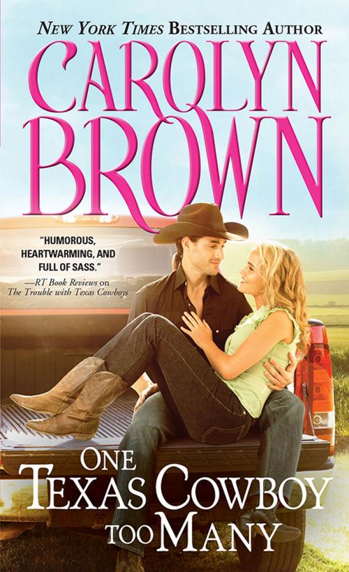 Cover of the book One Texas Cowboy Too Many by Carolyn Brown, Sourcebooks