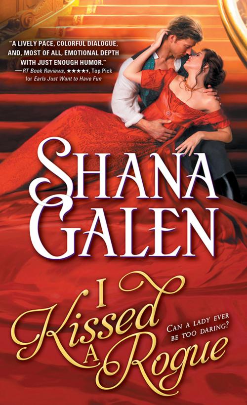 Cover of the book I Kissed a Rogue by Shana Galen, Sourcebooks
