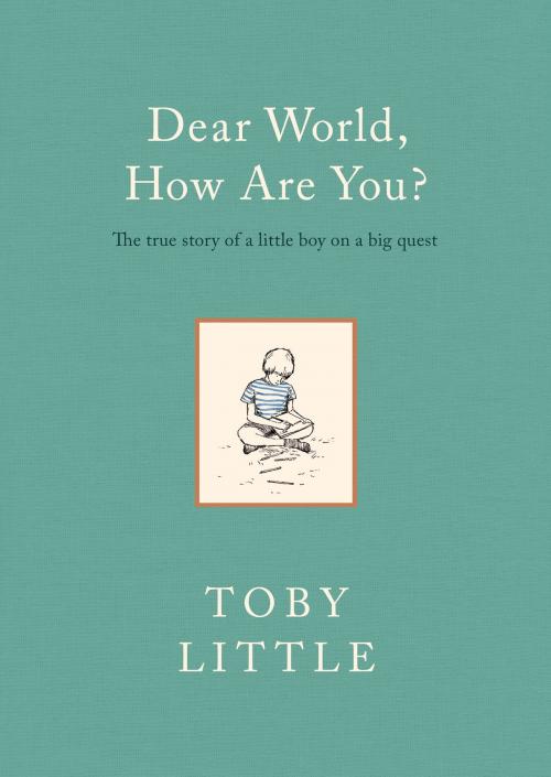 Cover of the book Dear World, How Are You? by Toby Little, Penguin Books Ltd