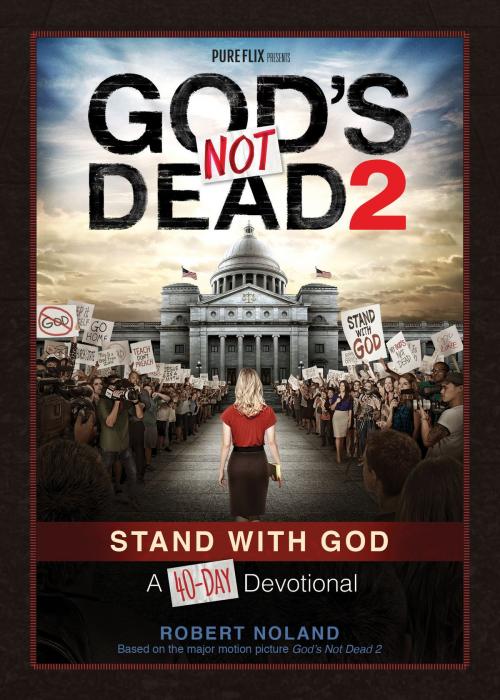 Cover of the book God's Not Dead 2 by Robert Noland, BroadStreet Publishing Group, LLC