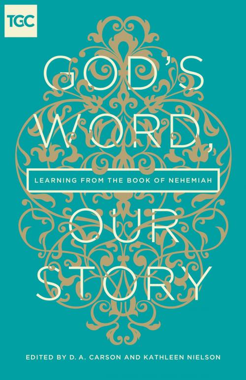 Cover of the book God's Word, Our Story by Paige B. Brown, Nancy Guthrie, Kathy Keller, Timothy J. Keller, John Piper, Jenny Salt, Carrie Sandom, Timothy Keller, Crossway