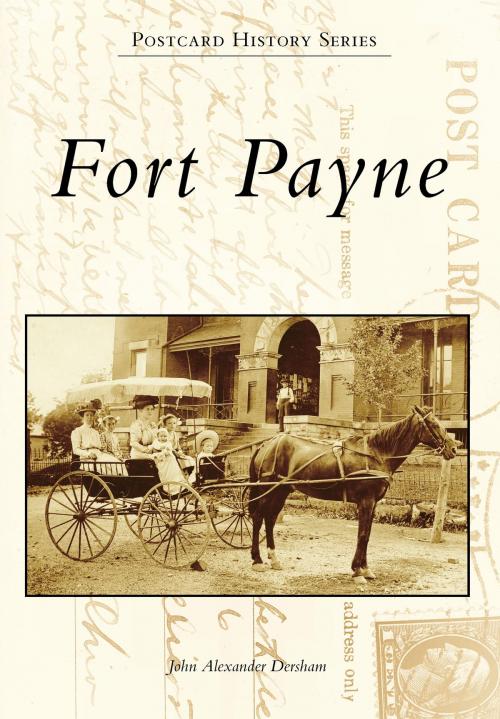 Cover of the book Fort Payne by John Alexander Dersham, Arcadia Publishing Inc.