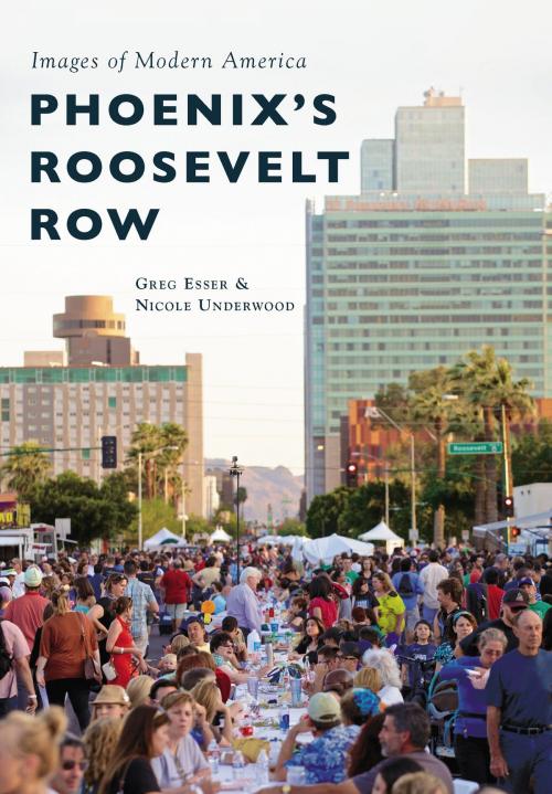 Cover of the book Phoenix's Roosevelt Row by Nicole Underwood, Greg Esser, Arcadia Publishing Inc.
