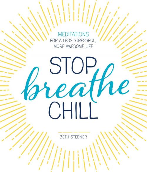 Cover of the book Stop. Breathe. Chill. by Beth Stebner, Adams Media