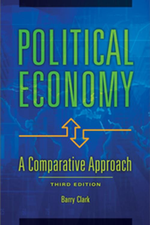 Cover of the book Political Economy: A Comparative Approach, 3rd Edition by Barry Clark Professor Emeritus, ABC-CLIO