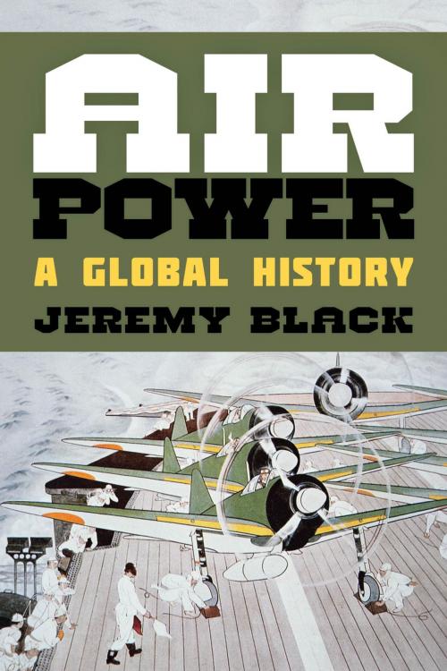 Cover of the book Air Power by Jeremy Black, Rowman & Littlefield Publishers