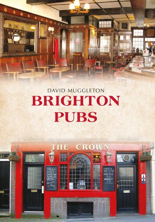 Cover of the book Brighton Pubs by David Muggleton, Amberley Publishing