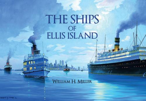 Cover of the book The Ships of Ellis Island by William H. Miller, Amberley Publishing