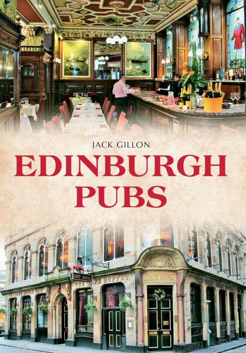 Cover of the book Edinburgh Pubs by Jack Gillon, Amberley Publishing