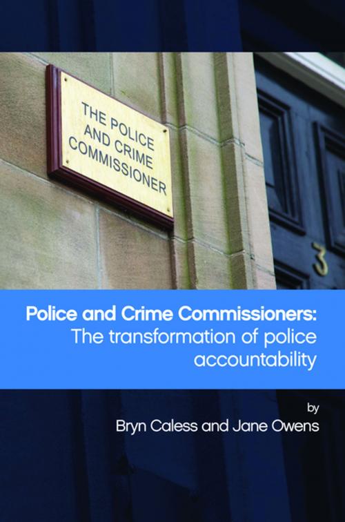 Cover of the book Police and Crime Commissioners by Owens, Jane, Caless, Bryn, Policy Press