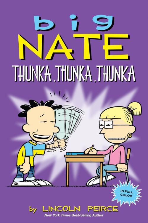 Cover of the book Big Nate: Thunka, Thunka, Thunka by Lincoln Peirce, Andrews McMeel Publishing