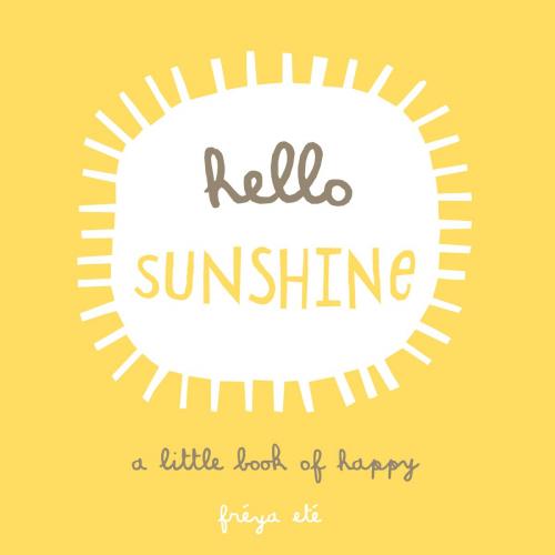 Cover of the book Hello Sunshine by Freya Ete, Andrews McMeel Publishing