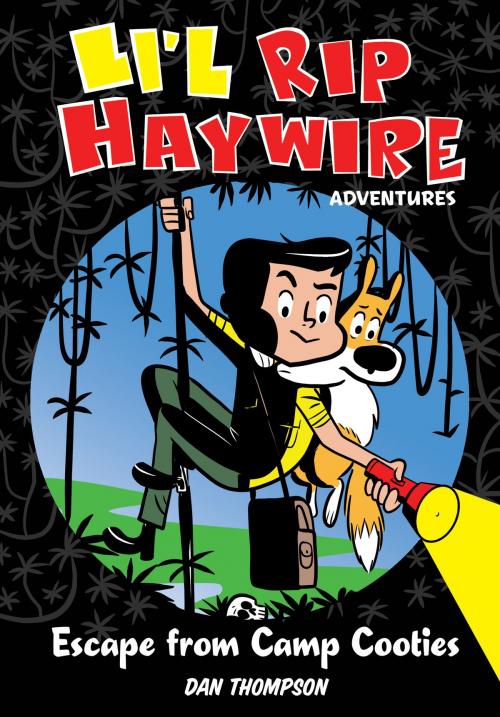 Cover of the book Li'l Rip Haywire Adventures: Escape from Camp Cooties by Dan Thompson, Andrews McMeel Publishing