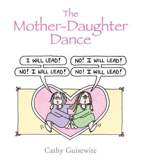 Cover of the book The Mother-Daughter Dance by Cathy Guisewite, Andrews McMeel Publishing