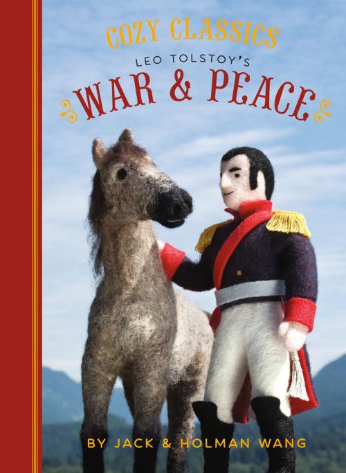 Cover of the book Cozy Classics: War & Peace by Jack Wang, Holman Wang, Chronicle Books LLC