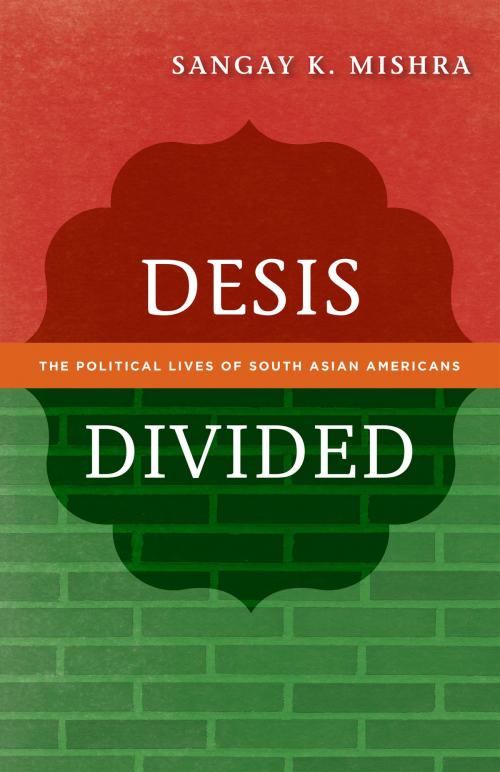 Cover of the book Desis Divided by Sangay K. Mishra, University of Minnesota Press