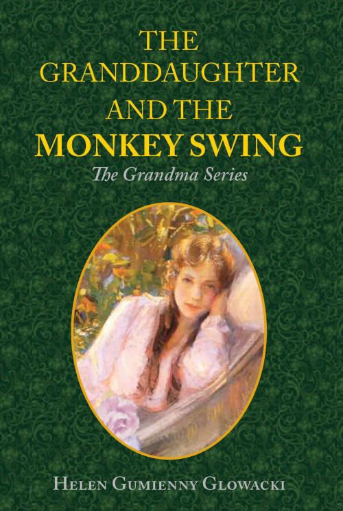 Cover of the book The Granddaughter and The Monkey Swing by Helen Guimenny Glowacki, Helen Guimenny Glowacki