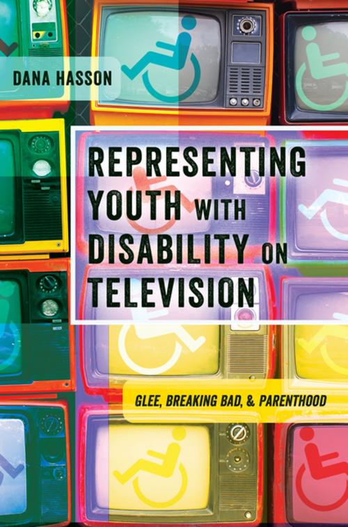 Cover of the book Representing Youth with Disability on Television by Dana Hasson, Peter Lang
