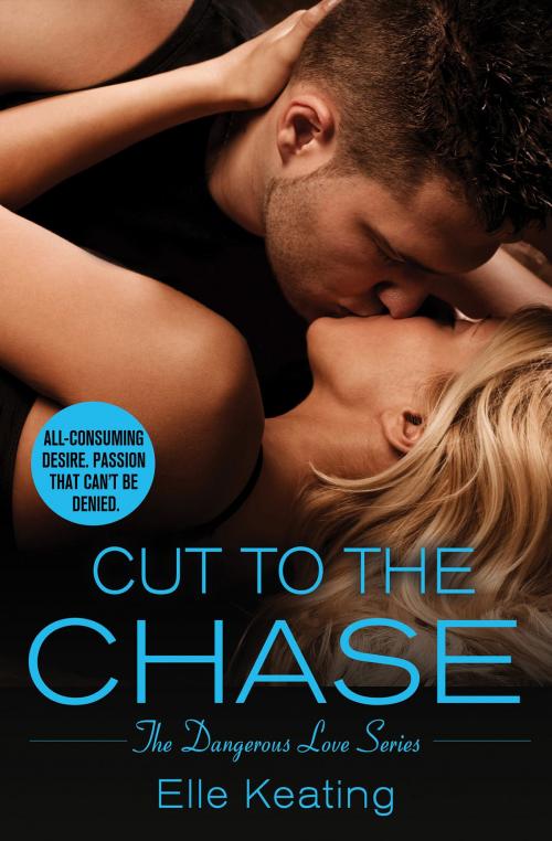 Cover of the book Cut to the Chase by Elle Keating, Grand Central Publishing