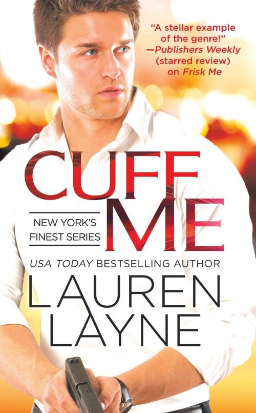 Cover of the book Cuff Me by Lauren Layne, Grand Central Publishing