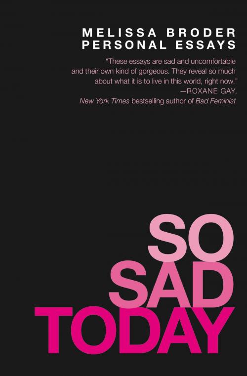 Cover of the book So Sad Today by Melissa Broder, Grand Central Publishing