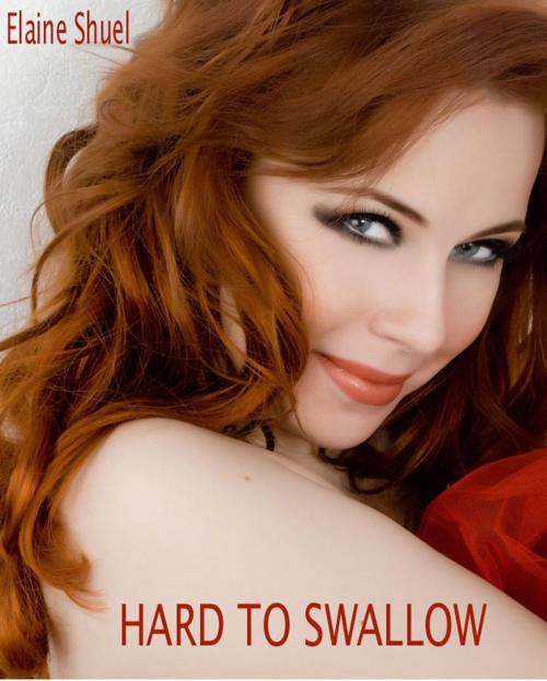 Cover of the book Hard To Swallow by ELAINE SHUEL, ELAINE SHUEL