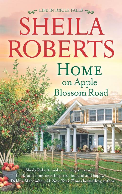Cover of the book Home on Apple Blossom Road by Sheila Roberts, MIRA Books