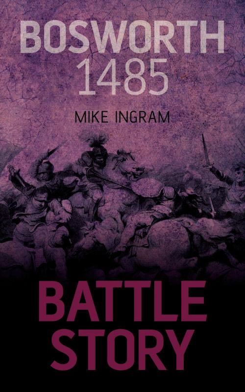 Cover of the book Bosworth 1485 by Mike Ingram, Dundurn
