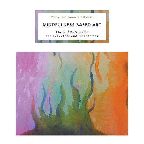 Cover of the book Mindfulness Based Art by Margaret Jones Callahan, FriesenPress