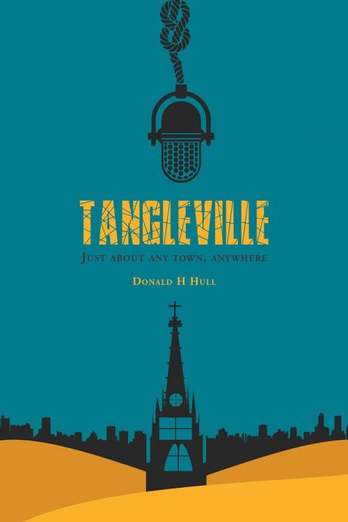 Cover of the book Tangleville by Donald H. Hull, FriesenPress