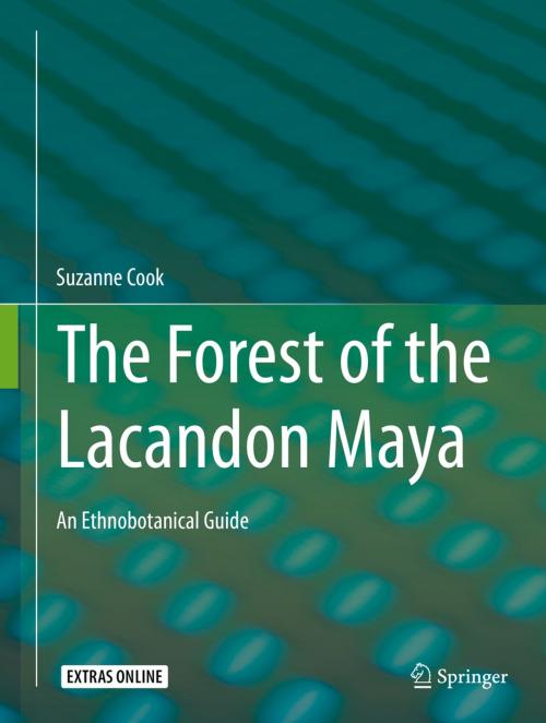 Cover of the book The Forest of the Lacandon Maya by Suzanne Cook, Springer US