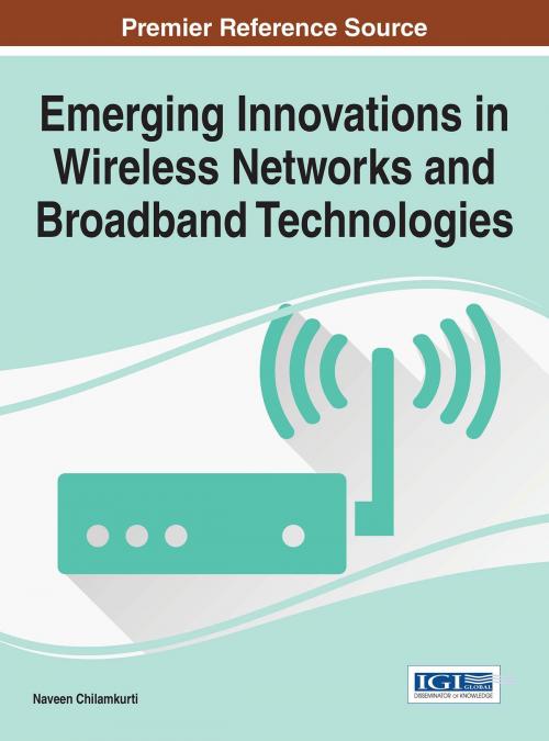 Cover of the book Emerging Innovations in Wireless Networks and Broadband Technologies by , IGI Global