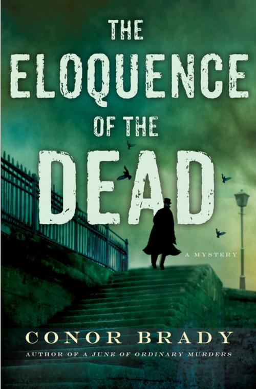 Cover of the book The Eloquence of the Dead by Conor Brady, St. Martin's Press