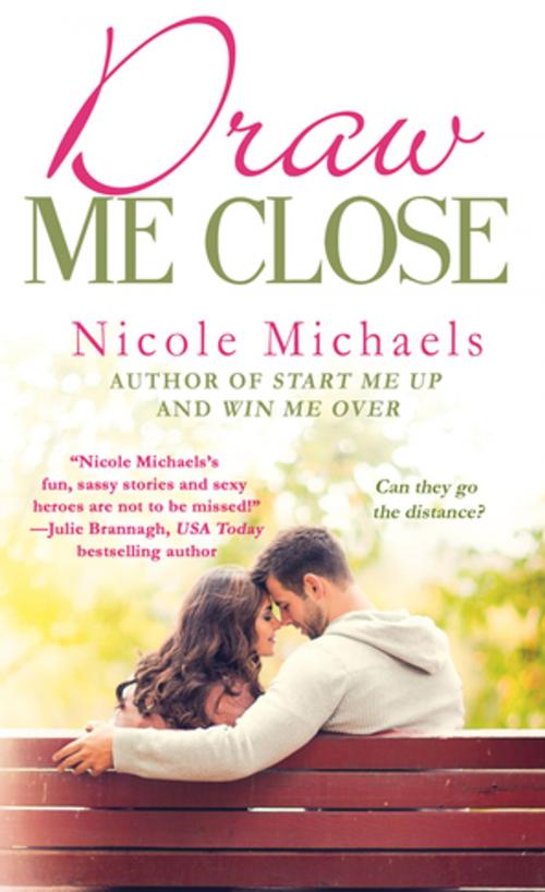 Cover of the book Draw Me Close by Nicole Michaels, St. Martin's Press