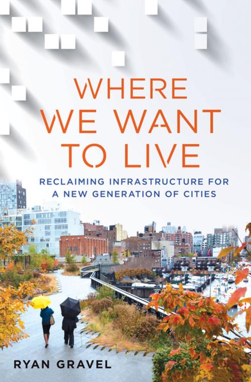 Cover of the book Where We Want to Live by Ryan Gravel, St. Martin's Press