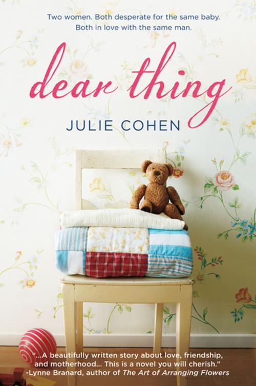 Cover of the book Dear Thing by Julie Cohen, St. Martin's Press