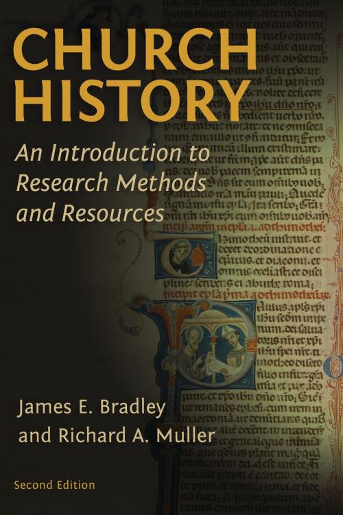 Cover of the book Church History by James E. Bradley, Richard A. Muller, Wm. B. Eerdmans Publishing Co.