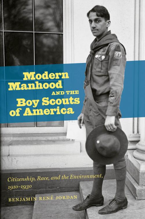 Cover of the book Modern Manhood and the Boy Scouts of America by Benjamin René Jordan, The University of North Carolina Press